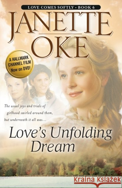Love`s Unfolding Dream Janette Oke 9780764228537 Baker Publishing Group - książka