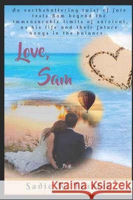 Love, Sam Sadie K. Frazier 9781720849308 Createspace Independent Publishing Platform - książka