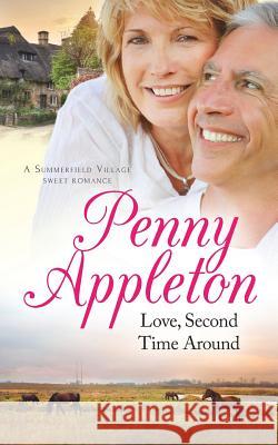 Love, Second Time Around: A Summerfield Village Sweet Romance Penny Appleton   9781912105885 Curl Up Press - książka