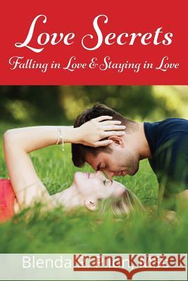 LOVE SECRETS, Falling in Love and Staying in Love Pilon Msc, Blenda R. 9780976277385 Choicmaker Productions - książka