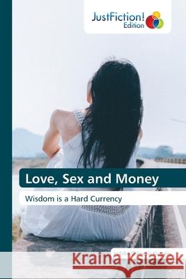Love, Sex and Money Irobiko Chimezie Kingsley 9786203576085 Justfiction Edition - książka