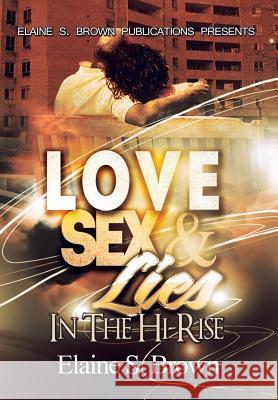 Love, Sex, Lies in the (Hi-Rise) Elaine S. Brown 9781499047424 Xlibris Corporation - książka