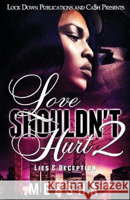 Love Shouldn't Hurt 2: Lies & Deception Meesha 9781949138276 Lock Down Publications - książka
