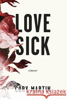 Love Sick Cory Martin 9780996919302 Write Out Publishing - książka
