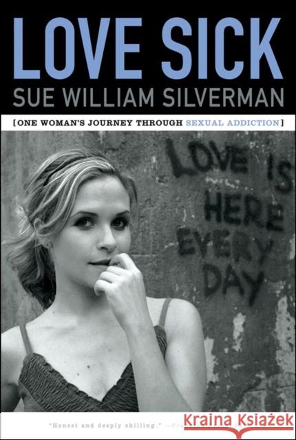 Love Sick: One Woman's Journey Through Sexual Addiction Sue William Silverman 9780393333008 Not Avail - książka