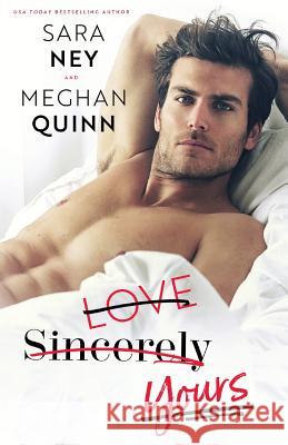 Love Sincerely Yours Sara Ney Meghan Quinn 9780692170045 Hot-Lanta Publishing, LLC - książka