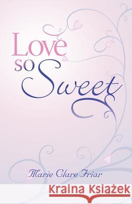 Love So Sweet Marie Clare Friar 9781845492359 Swirl - książka