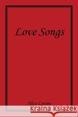 Love Songs Alice Levine 9781984553171 Xlibris Us - książka