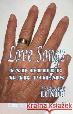 Love Songs and Other War Poems Lennart Lundh 9781543183894 Createspace Independent Publishing Platform - książka