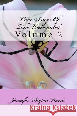 Love Songs Of The Unrequited Harris, Jennifer Phylon 9781530490011 Createspace Independent Publishing Platform - książka
