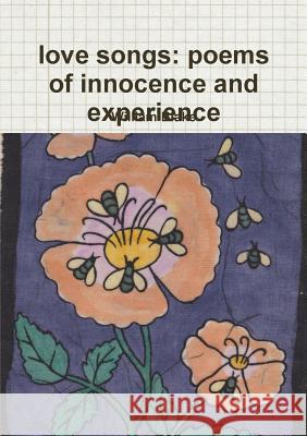 love songs: poems of innocence and experience William Blake 9781291417289 Lulu.com - książka