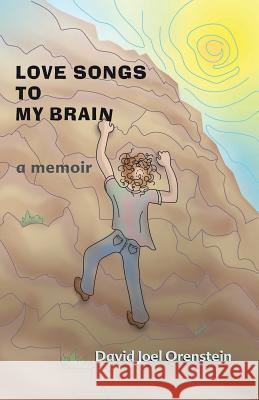 Love Songs to My Brain: a memoir David Joel Orenstein 9781096879596 Independently Published - książka