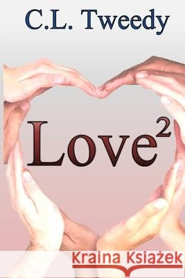 Love Squared C. L. Tweedy 9781545299364 Createspace Independent Publishing Platform - książka