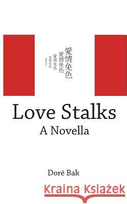 Love Stalks: A Novella Dore Bak 9780995946309 Not Avail - książka