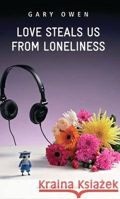 Love Steals Us from Loneliness Gary Owen 9781849430548  - książka