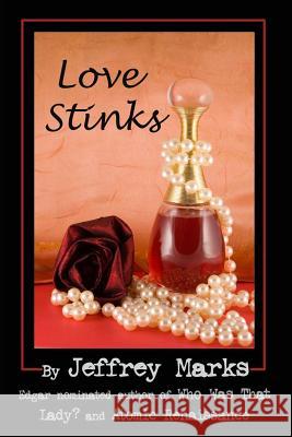 Love Stinks Jeffrey Marks 9781481091541 Createspace - książka