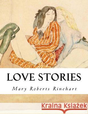 Love Stories Mary Roberts Rinehart 9781530140688 Createspace Independent Publishing Platform - książka