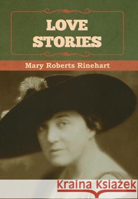 Love Stories Rinehart, Mary 9781636376578 Bibliotech Press - książka