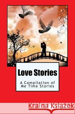 Love Stories: A Compilation of Me Time Stories K. Lorraine 9781542363761 Createspace Independent Publishing Platform - książka