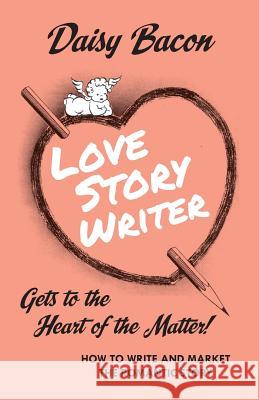 Love Story Writer Daisy Bacon Michelle Nolan Laurie Powers 9781534909229 Createspace Independent Publishing Platform - książka