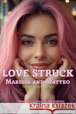 Love Struck: Marissa and Matteo: A Rock Star Romance Archer, Lily P. 9798249021672 Independently Published - książka