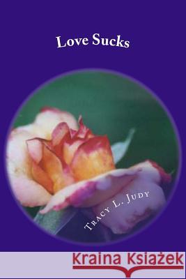Love Sucks Tracy L. Judy 9781492716679 Createspace - książka