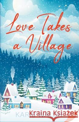Love Takes a Village Karis Walsh 9781636799025 Bold Strokes Books - książka