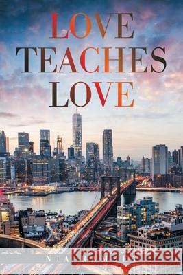 Love Teaches Love Nia Ramsey 9781665517416 Authorhouse - książka