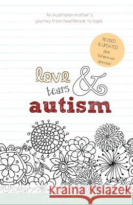 Love Tears & Autism: An Australian mother's journey from heartbreak to hope Paterson, Cecily 9780994497581 Firewheel Books - książka