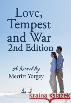 Love, Tempest and War: A Novel By: Merritt Yorgey 9781503571150 Xlibris Corporation - książka