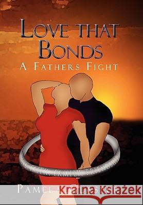 Love That Bonds Pamela Glasper 9781450083751 Xlibris Corporation - książka