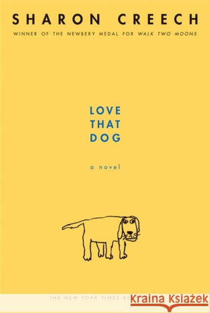 Love That Dog: A Novel Sharon Creech 9780064409599 Joanna Cotler Books - książka