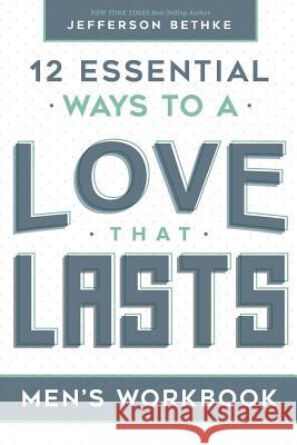 Love That Lasts For Men Bethke, Alyssa 9780692858295 Bethke Writings - książka