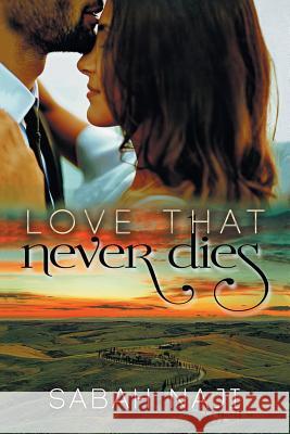 Love That Never Dies Sabah Naji 9781543494228 Xlibris UK - książka