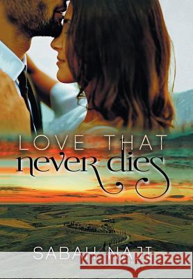 Love That Never Dies Sabah Naji 9781543494235 Xlibris UK - książka