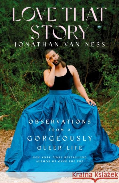 Love That Story: Observations from a Gorgeously Queer Life Jonathan Van Ness 9781398500488 Simon & Schuster Ltd - książka