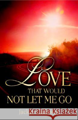 Love That Would Not Let Me Go Jackie Calloway 9781562290160 Christian Living Books - książka