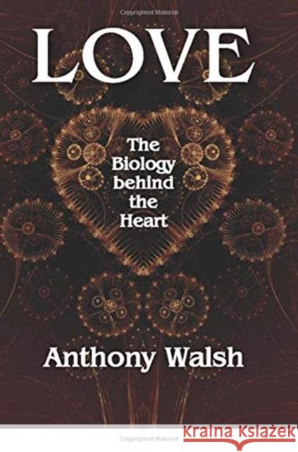 Love: The Biology Behind the Heart Anthony Walsh 9780367349547 Routledge - książka