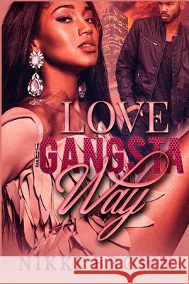 Love The Gangsta Way Nikki Brown 9781661712167 Independently Published - książka