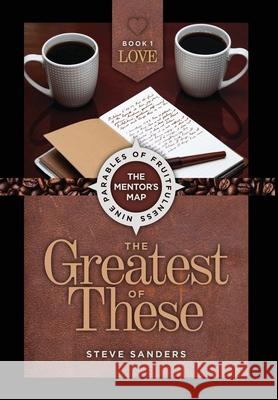 Love: The Greatest of These Steve Sanders 9781965401118 Leadership Books - książka