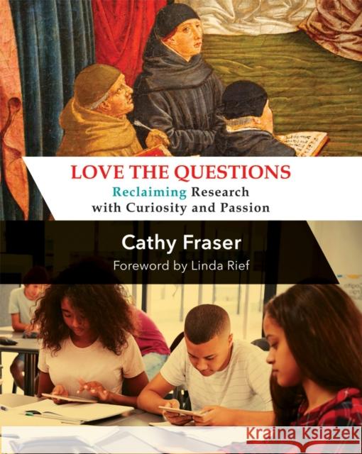 Love the Questions: Reclaiming Research with Curiosity and Passion Catherine Fraser 9781625311986 Stenhouse Publishers - książka