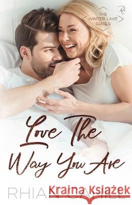 Love The Way You Are Rhian Cahill   9781925375442 Rhian Cahill - książka