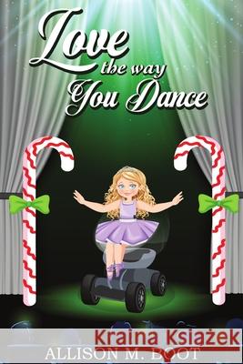 Love the Way You Dance Allison M. Boot 9781732126725 Boot Books - książka