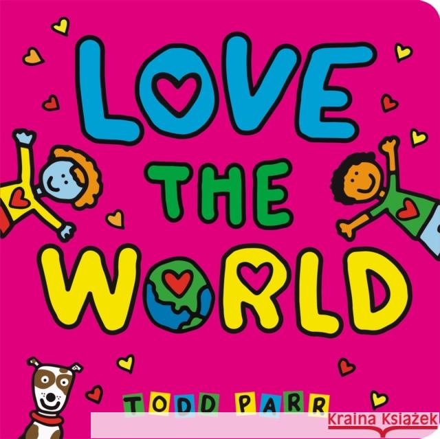 Love the World Todd Parr 9780316457163 LB Kids - książka