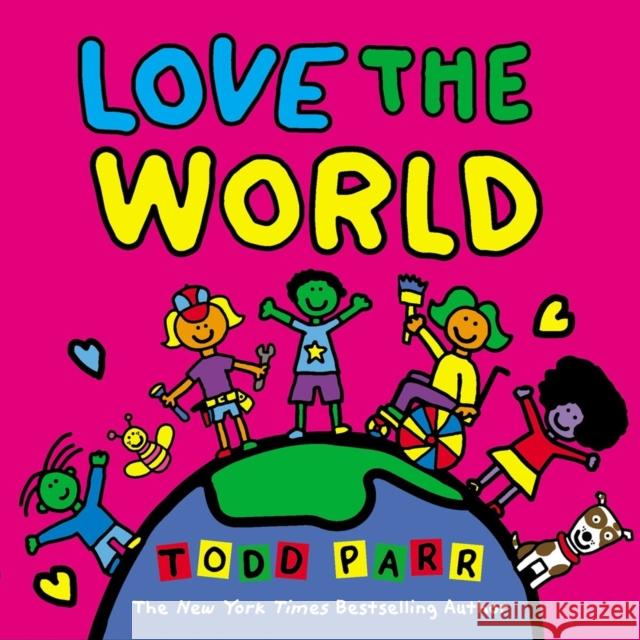 Love the World Todd Parr 9780316562331 Little, Brown Books for Young Readers - książka