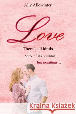 Love, There's all kinds Ally Allowinter 9781964345123 Sonja McGiboney - książka