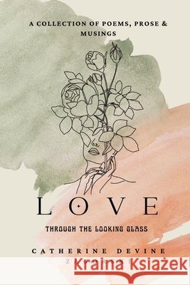 Love: Through the Looking Glass Catherine Devine Zagorski 9798218463205 Veda Ventures Malkoota D - książka