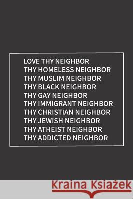 Love Thy Neighbor Elderberry's Designs 9781730953705 Independently Published - książka