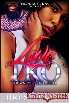 Love TKO: Down For The Count Shante', Bri 9781535154000 Createspace Independent Publishing Platform - książka