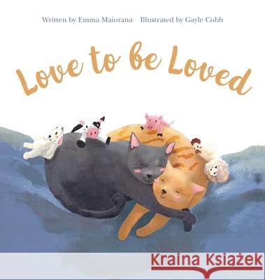 Love to be Loved Emma Maiorana Gayle Cobb 9781955791229 Braughler Books, LLC - książka
